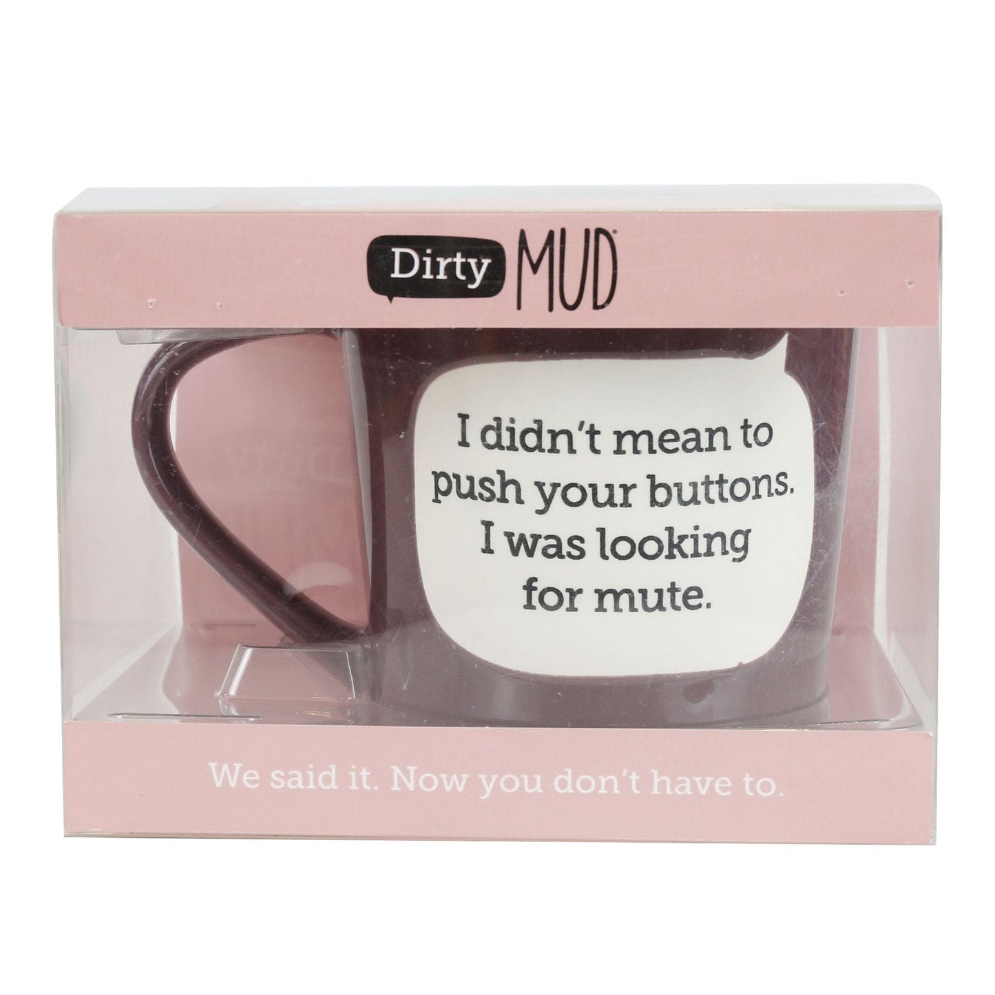 Dirty Mud Mute Button Mug, 16 oz