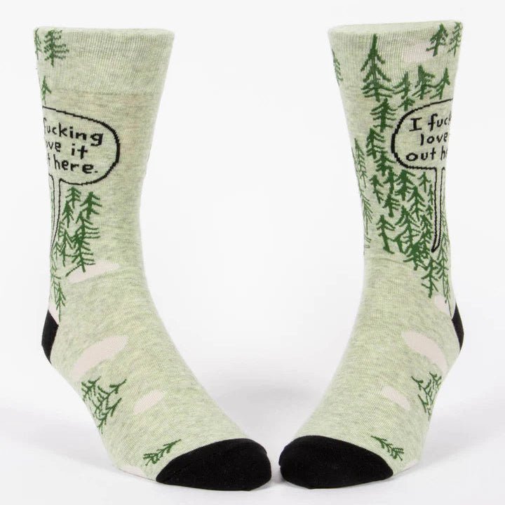 I Fucking Love It Out Here Men's Sock