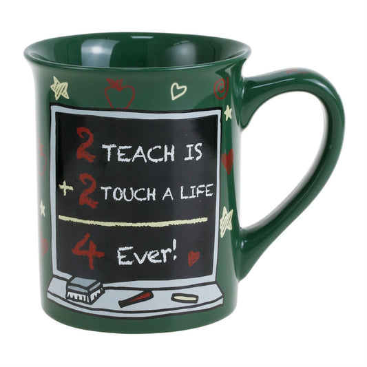 2 Teach is 2 Touch a Life 4 Ever Mug, 16oz.