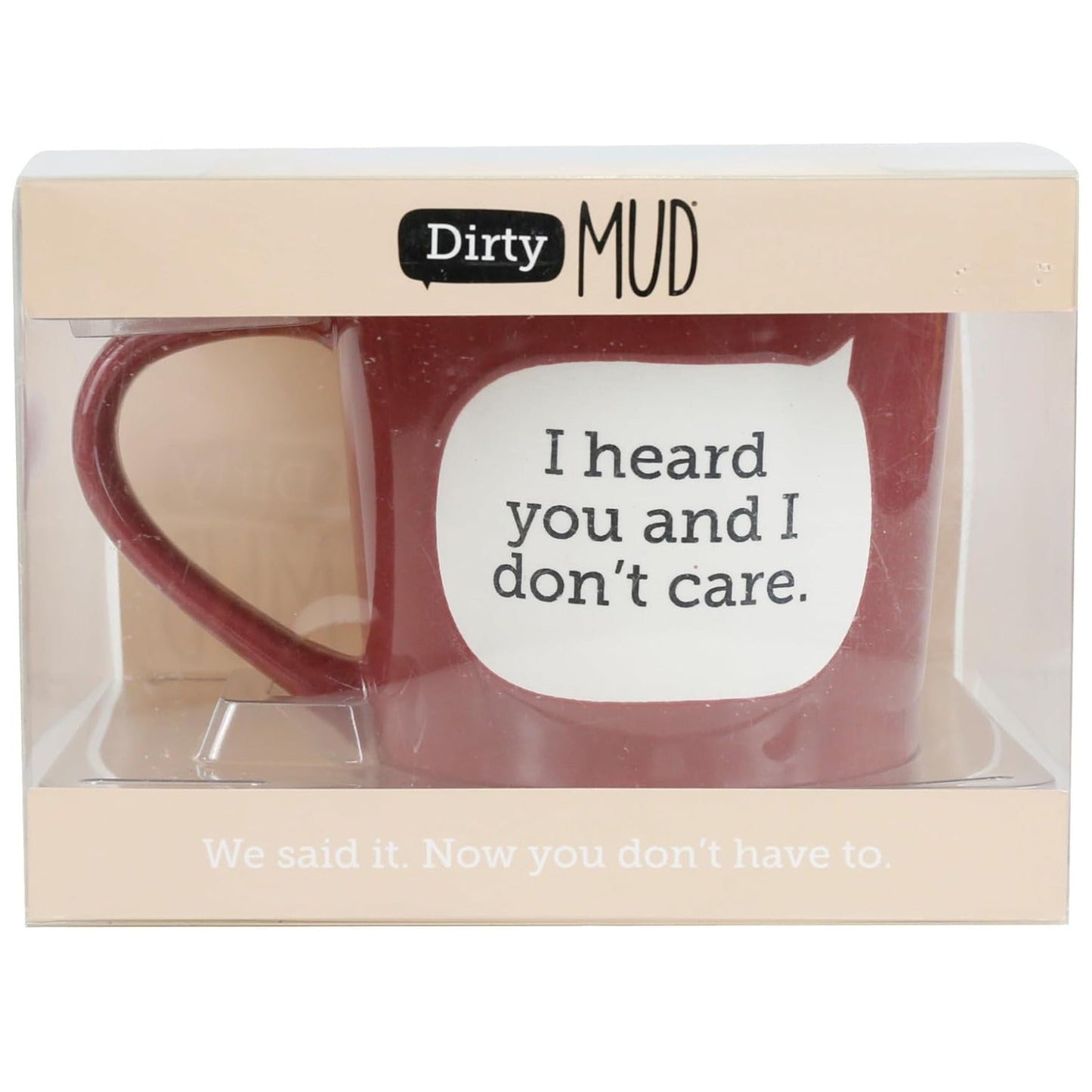 Dirty Mud Heard You Don't Care Mug, 16 oz