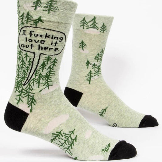 I Fucking Love It Out Here Men's Sock