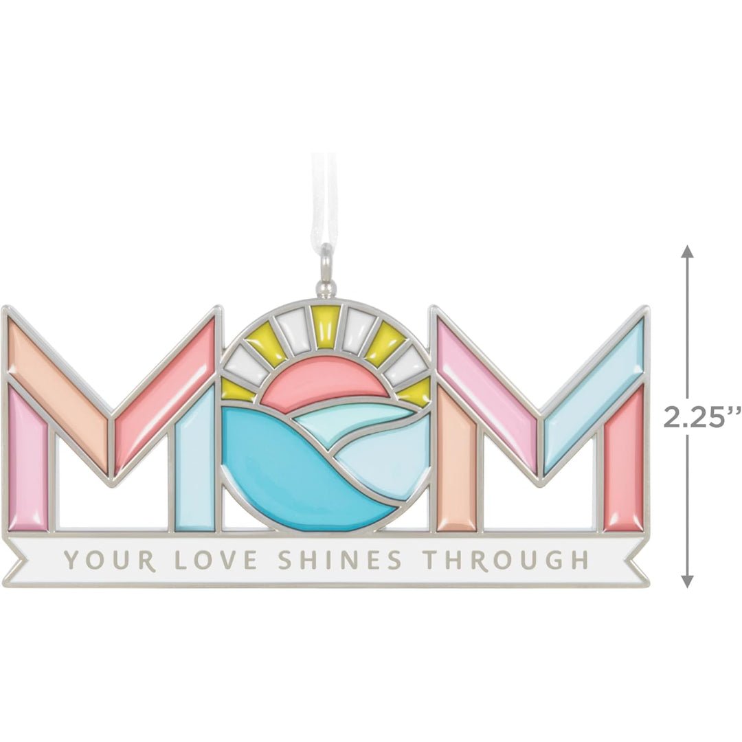 Mom's Love Shines 2025 Keepsake Ornament