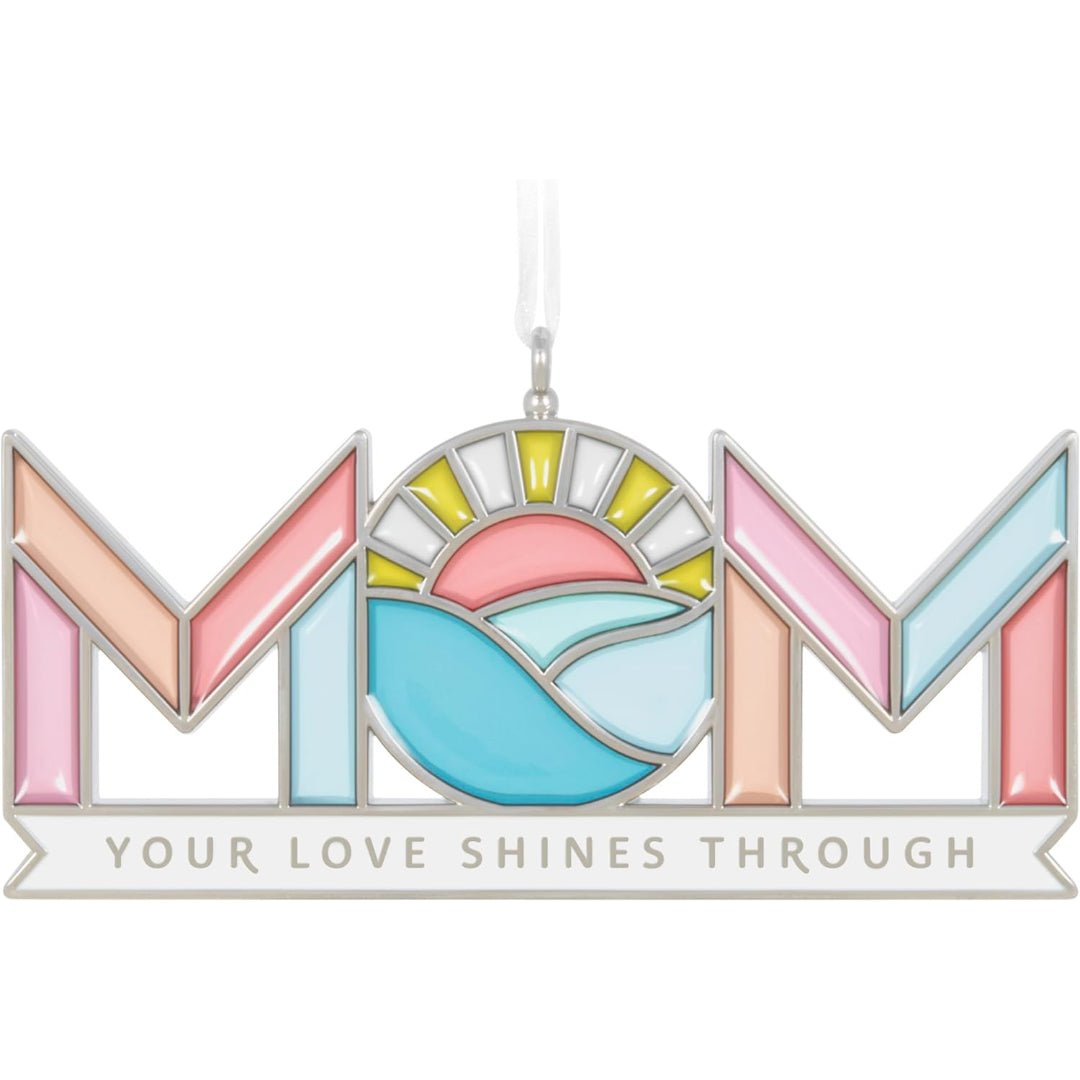 Mom's Love Shines 2025 Keepsake Ornament