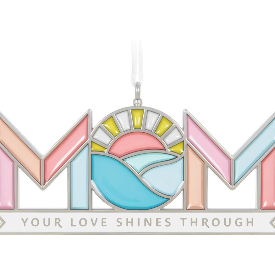 Mom's Love Shines 2025 Keepsake Ornament