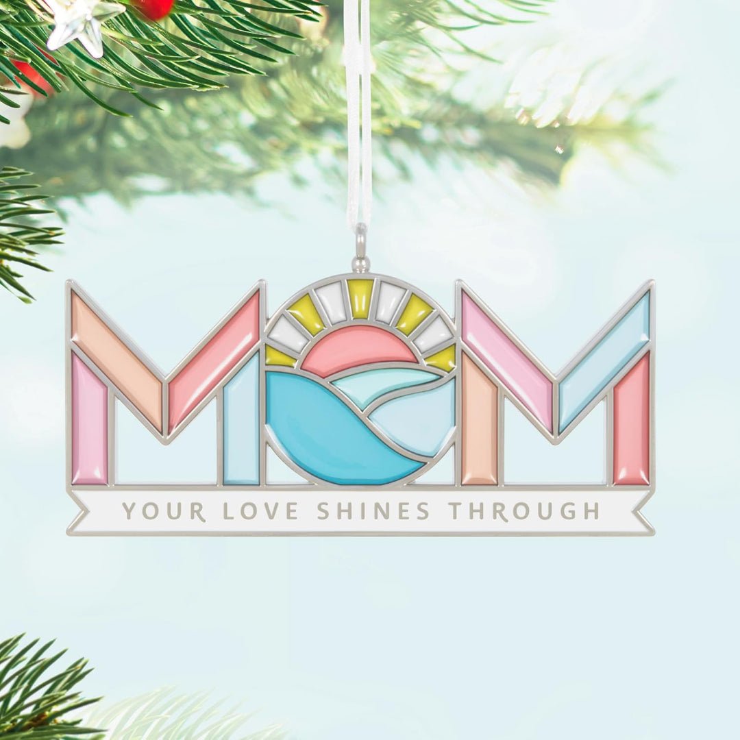 Mom's Love Shines 2025 Keepsake Ornament