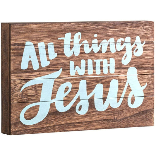 Plaque - Wall or Stand Alone - All Things with Jesus